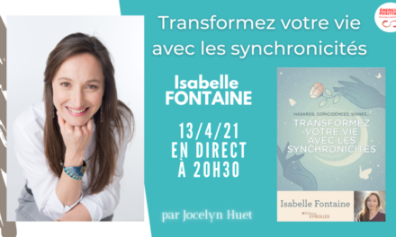 Synchronicités/ Isabelle Fontaine : interview en direct sur Energies Positives mardi 13 avril à 20h30
