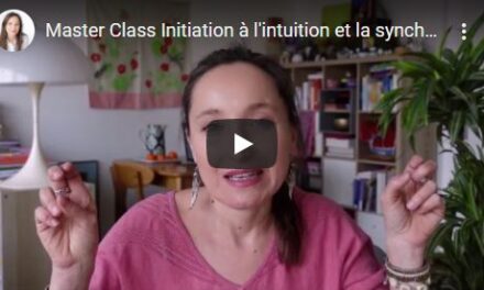 Vidéo : “Master class initiation à l’intuition et la synchronicité”